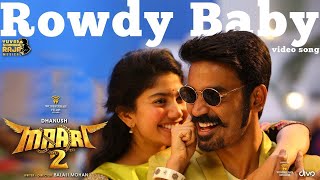 Maari 2  Rowdy Baby Video Song  Dhanush Sai Pallavi  Yuvan Shankar Raja  Balaji Mohan [upl. by Graybill942]