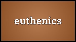 Euthenics Meaning [upl. by Jaf657]