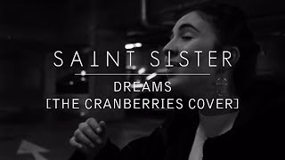 Saint Sister  Dreams The Cranberries cover [upl. by Oecam]