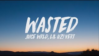 Juice WRLD Lil Uzi Vert  Wasted Lyrics [upl. by Aneer]