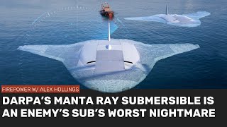 Why DARPAs MANTA RAY submersible is nightmare for enemy subs [upl. by Laehcar]