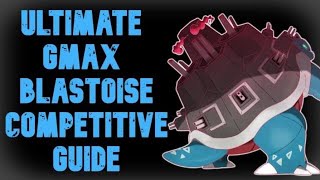 How To Use Gmax Blastoise 💦 VGC Competitive Gmax Blastoise Moveset Guide for Pokemon Sword Shield [upl. by Goldner758]