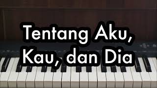 Tentang Aku Kau dan Dia  Kangen Band  Piano Karaoke by Andre Panggabean [upl. by Ennyrb73]