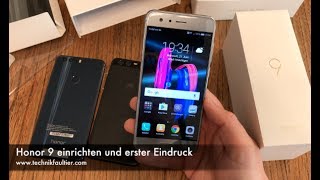 Honor 9 einrichten und erster Eindruck [upl. by Vaas]