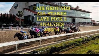 FAIR GROUNDS ALL STAKES PICK 5 ANALYSIS  32324 [upl. by Aspia]