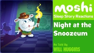 Moshi Sleep Story Reactions 26  Night at the Snoozeum [upl. by Faunia]