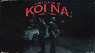 Badshah X Uchana Amit  Koi Na Official Music Video  Hiten  New Song 2023 [upl. by Eilraep515]