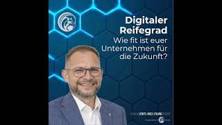 Digitaler Reifegrad  Wie fit ist euer Unternehmen für die Zukunft [upl. by Fanchet746]