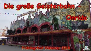 Die große Geisterbahn Schütze  Onride  Frühlingsfest Hannover 2018 [upl. by Asemaj]