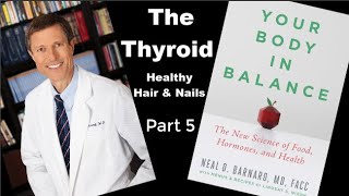 Your Body in Balance  Part 5  Dr Neal Barnard  Thyroid Healthy Hair amp Skin [upl. by Manvil]