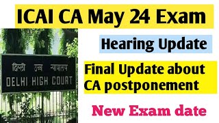 ICAI CA Exam Delhi High court final decision for postponement ICAI CA Exam postponed may 24 latest [upl. by Rocray]