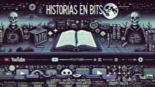 Historias en Bits [upl. by Selrahc]