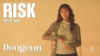 Risk  FKJ ft Bas  Dongeun Choreography  Urban Play Dance Academy [upl. by Euell96]