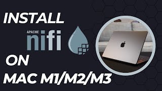 Installing Apache NiFi on M1M2M3 step by step [upl. by Sirrep]