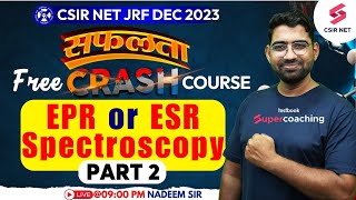 CSIR NET JRF Dec 2023  सफलता Free Crash Course  EPR or ESR Spectroscopy  Part 2  Nadeem Sir [upl. by Hteik]