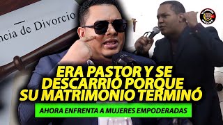 ERA PASTOR EVANGÉLICO Y SE DESCARRIÓ PORQUE SU MATRIMONIO ACABÓ AHORA ENFRENTA MUJERES EMPODERADAS [upl. by Berke]