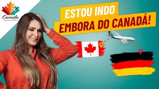 REVIRAVOLTA É MELHOR FICAR NO CANADÁ OU IR EMBORA PARA A ALEMANHA [upl. by Ainitsirk]