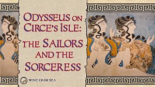 Odysseus on Circes Isle The Sailors and the Sorceress  A Tale from Greek Mythology [upl. by Nel809]