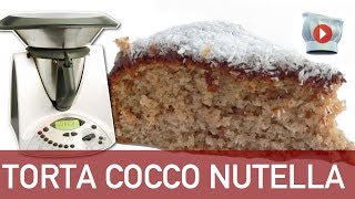 Torta Cocco e Nutella Bimby [upl. by Batchelor]