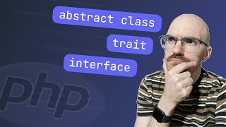 When to use Traits Interfaces and Abstract Classes in PHP [upl. by Fellner]