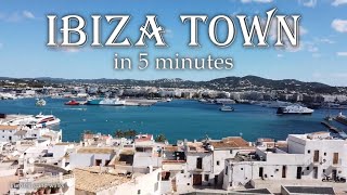 Ibiza in 5 minutes 4K video Ibiza Town 2022 Spain [upl. by Meagan]