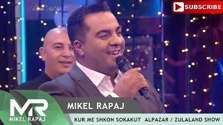 Mikel Rapaj  Kur me shkon sokakut Alpazar  Zululand show [upl. by Erdda]