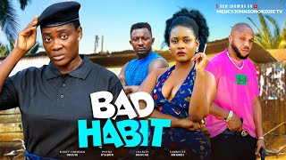 BAD HABIT THE MOVIE MERCY JOHNSON CHARLES OKOCHA SAMMYLEE NNAMDI 2024 NIGERIA NOLLYWOOD MOVIE [upl. by Cudlip883]