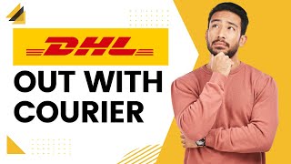 DHL quotShipment is Out With Courier for Deliveryquot  Explained [upl. by Ellenod]