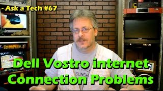 Dell Vostro Internet Connection Problems  Ask a Tech 67 [upl. by Geis]