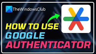 How to Use GOOGLE AUTHENTICATOR on a Windows 1110 PC FULL GUIDE 🔐 [upl. by Debbra]