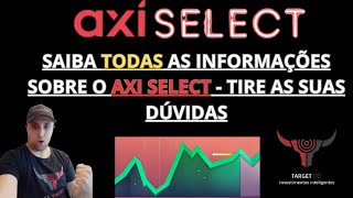 AXI SELECT Saiba TODAS as informações acerca do AXI SELECT [upl. by Otsenre527]