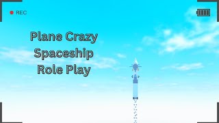 Plane Crazy Roblox  Spaceship Roleplay [upl. by Eizzil792]