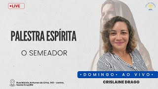 O Semeador  PALESTRA ESPÍRITA [upl. by Akit92]