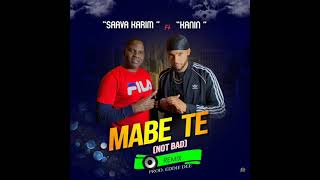 Mabe te Not Bad Remix  Saava Karim Ft Kanin Official Audio [upl. by Palumbo]