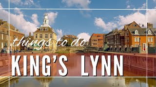 Kings Lynn Norfolk England Things To Do [upl. by Adlitam800]