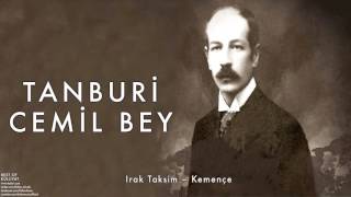 Tanburi Cemil Bey  Irak Taksim  Kemençe  Külliyat © 2016 Kalan Müzik [upl. by Nyrad]