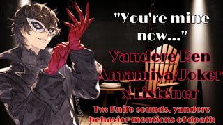 “You’re mine now…” Yandere Ren AmamiyaJoker x Listener first Persona audio [upl. by Dibri590]