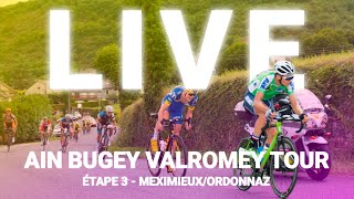 LIVE AIN BUGEY VALROMEY TOUR 2024  MeximieuxOrdonnaz  ÉTAPE 3 [upl. by Chet]