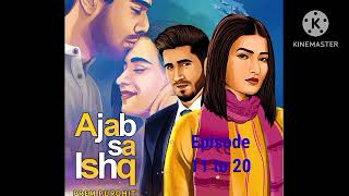 Ajab Sa Ishq Episode 11 to 20  Love Story  Kuku Fm [upl. by Gunnar623]