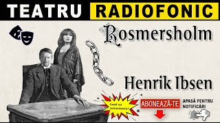 Henrik Ibsen  Familia Rosmers Rosmersholm  Teatru radiofonic [upl. by Moulden512]