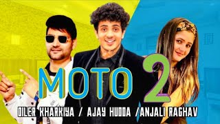 Moto 2  diler kharkiya  Ajay Hooda Anjali Raghav latest Haryanvi song [upl. by Ianaj51]