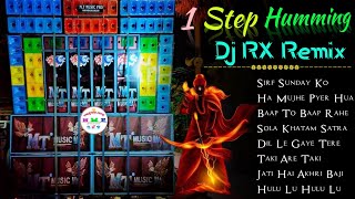 Dj RX Remix 1 Step Humming Dance Mix 2024 Old Hindi Road Show Spl Dj Song [upl. by Dorsey186]