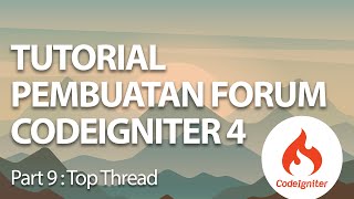 9 Top Thread View Table MySQL  Tutorial Membuat Forum Codeigniter 4 CI4 [upl. by Nairam406]