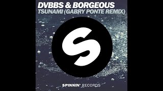 DVBBS amp Borgeous  TSUNAMI Gabry Ponte Remix Extended Mix [upl. by Gerkman]