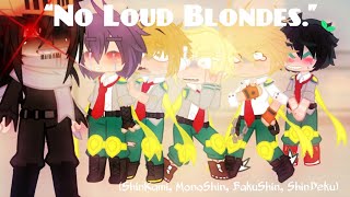 “No Loud Blondes”  ShinKami MonoShin BakuShin ShinDeku [upl. by Enial]