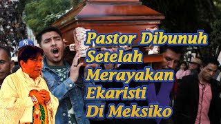 Pastor Dibunuh Setelah Merayakan Ekaristi Di Meksiko infokatolik [upl. by Anyotal]