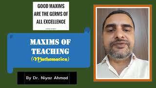 Maxims of Teaching MathematicsDr Niyaz Ahmad [upl. by Eseilanna]