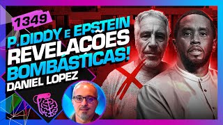 P DIDDY E EPSTEIN UMA OPERAÇÃO DE INTELIGÊNCIA DANIEL LOPEZ  Inteligência Ltda Podcast 1349 [upl. by Waugh]