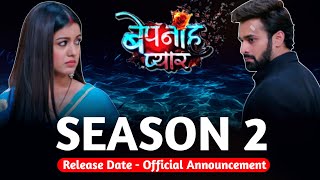 Bepanah Pyaar Season 2 Release Date  Official Announcement [upl. by Eciral]