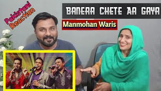 Banera Chete Aa Gaya by Manmohan Waris  Pakistani Reaction [upl. by Hterrag]